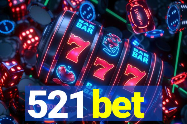 521 bet